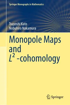 Kato / Nakamura |  Monopole Maps and L² -cohomology | Buch |  Sack Fachmedien