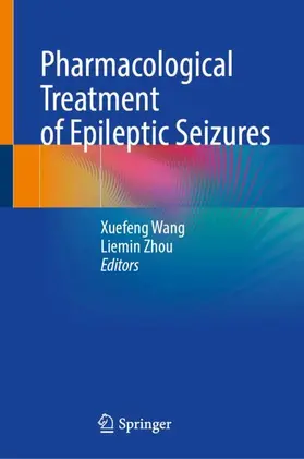 Wang / Zhou |  Pharmacological Treatment of Epileptic Seizures | Buch |  Sack Fachmedien