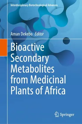 Dekebo |  Bioactive Secondary Metabolites from Medicinal Plants of Africa | Buch |  Sack Fachmedien