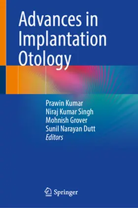 Kumar / Singh / Grover |  Advances in Implantation Otology | eBook | Sack Fachmedien