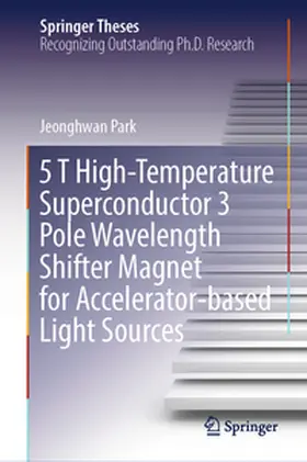 Park |  5 T High Temperature Superconductor 3 Pole Wavelength Shifter Magnet for Accelerator-based Light Sources | eBook | Sack Fachmedien