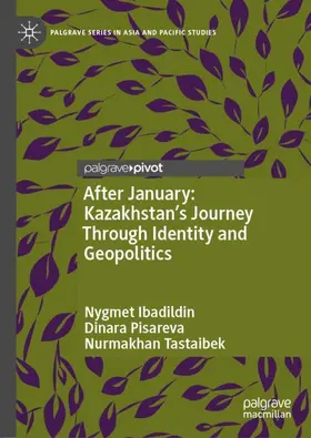 Ibadildin / Pisareva / Tastaibek |  After January: Kazakhstan's Journey Through Identity and Geopolitics | Buch |  Sack Fachmedien