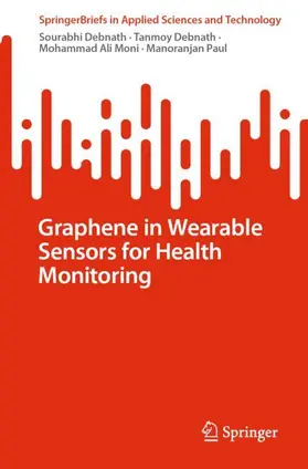 Debnath / Moni / Paul |  Graphene in Wearable Sensors for Health Monitoring | Buch |  Sack Fachmedien