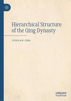 Jing | Hierarchical Structure of the Qing Dynasty | Buch | 978-981-968880-7 | sack.de