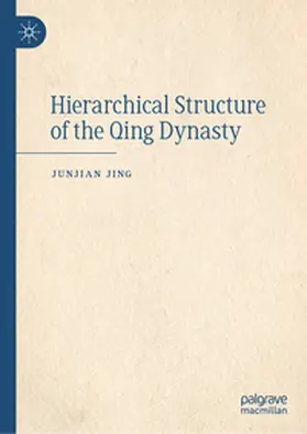 Jing |  Hierarchical Structure of the Qing Dynasty | eBook | Sack Fachmedien