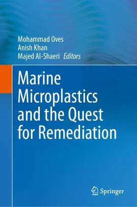Oves / Khan / Al-Shaeri | Marine Microplastics and the Quest for Remediation | Buch | 978-981-968978-1 | sack.de