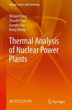 Peng / Tian / Xia |  Thermal Analysis of Nuclear Power Plants | Buch |  Sack Fachmedien