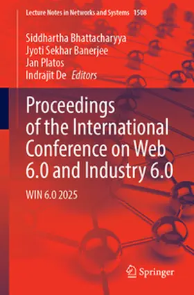 Bhattacharyya / Banerjee / Platos |  Proceedings of the International Conference on Web 6.0 and Industry 6.0 | eBook | Sack Fachmedien