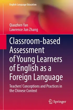 Yan / Zhang |  Classroom-based Assessment of Young Learners of English as a Foreign Language | Buch |  Sack Fachmedien