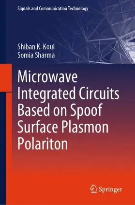 Koul / Sharma |  Microwave Integrated Circuits Based on Spoof Surface Plasmon Polariton | Buch |  Sack Fachmedien