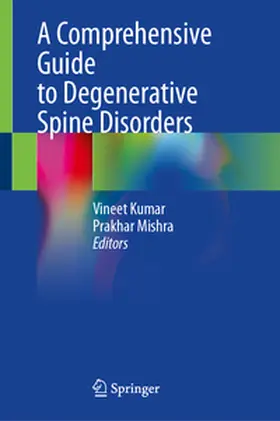 Kumar / Mishra |  A Comprehensive Guide to Degenerative Spine Disorders | eBook | Sack Fachmedien