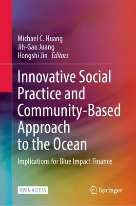 Huang / Juang / Jin |  Innovative Social Practice and Community-Based Approach to the Ocean | Buch |  Sack Fachmedien