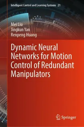 Liu / Yan / Huang | Dynamic Neural Networks for Motion Control of Redundant Manipulators | Buch | 978-981-969143-2 | sack.de