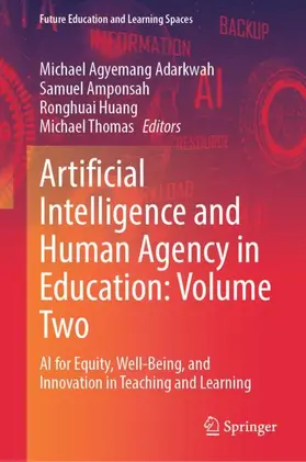 Adarkwah / Amponsah / Huang |  Artificial Intelligence and Human Agency in Education: Volume Two | Buch |  Sack Fachmedien