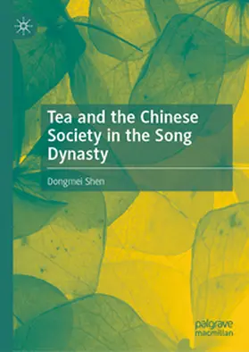 Shen |  Tea and the Chinese Society in the Song Dynasty | eBook | Sack Fachmedien