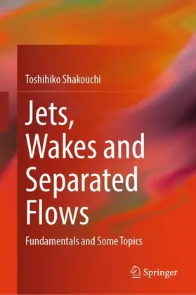 Shakouchi | Jets, Wakes and Separated Flows | Buch | 978-981-969438-9 | www2.sack.de