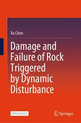 Chen |  Damage and Failure of Rock Triggered by Dynamic Disturbance | Buch |  Sack Fachmedien