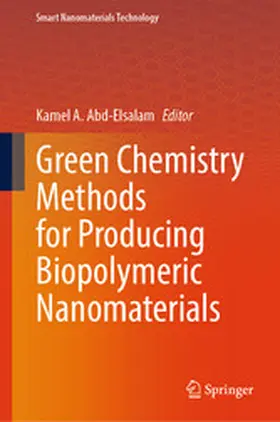 Abd-Elsalam |  Green Chemistry Methods for Producing Biopolymeric Nanomaterials | eBook | Sack Fachmedien