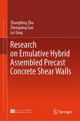 Zhu / Guo / Tang |  Research on Emulative Hybrid Assembled Precast Concrete Shear Walls | eBook | Sack Fachmedien