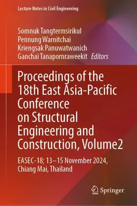 Tangtermsirikul / Warnitchai / Panuwatwanich |  Proceedings of the 18th East Asia-Pacific Conference on Structural Engineering and Construction, Volume 2 | Buch |  Sack Fachmedien