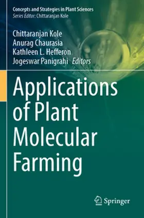 Kole / Chaurasia / Hefferon |  Applications of Plant Molecular Farming | Buch |  Sack Fachmedien
