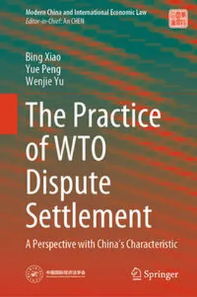 Xiao / Peng / Yu |  The Practice of WTO Dispute Settlement | eBook | Sack Fachmedien