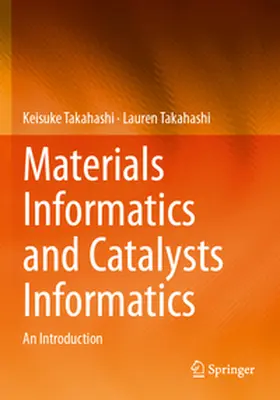 Takahashi |  Materials Informatics and Catalysts Informatics | Buch |  Sack Fachmedien