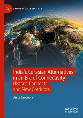 Sengupta |  India's Eurasian Alternatives in an Era of Connectivity | Buch |  Sack Fachmedien