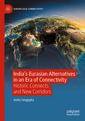 Sengupta | India’s Eurasian Alternatives in an Era of Connectivity | E-Book | sack.de