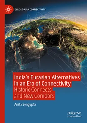 Sengupta |  India's Eurasian Alternatives in an Era of Connectivity | Buch |  Sack Fachmedien