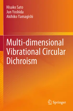 Sato / Yamagishi / Yoshida |  Multi-dimensional Vibrational Circular Dichroism | Buch |  Sack Fachmedien