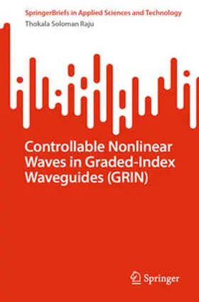 Raju | Controllable Nonlinear Waves in Graded-Index Waveguides (GRIN) | E-Book | sack.de