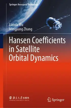 Zhang / Wu | Hansen Coefficients in Satellite Orbital Dynamics | Buch | 978-981-97-0455-2 | sack.de