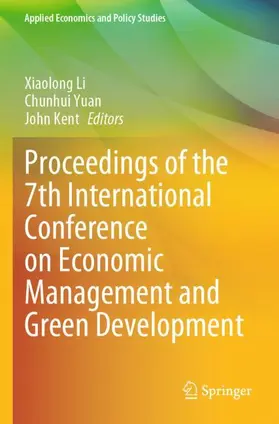 Li / Yuan / Kent |  Proceedings of the 7th International Conference on Economic Management and Green Development | Buch |  Sack Fachmedien