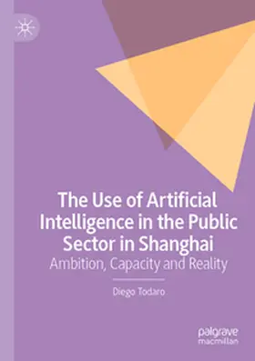 Todaro |  The Use of Artificial Intelligence in the Public Sector in Shanghai | Buch |  Sack Fachmedien