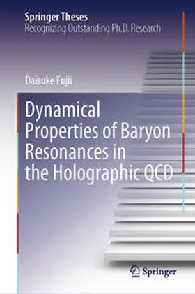 Fujii | Dynamical Properties of Baryon Resonances in the Holographic QCD | E-Book | sack.de