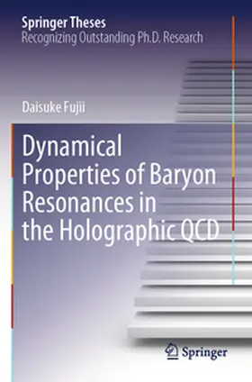 Fujii |  Dynamical Properties of Baryon Resonances in the Holographic QCD | Buch |  Sack Fachmedien