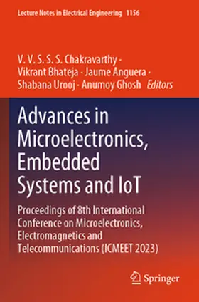 Chakravarthy / Bhateja / Anguera |  Advances in Microelectronics, Embedded Systems and IoT | Buch |  Sack Fachmedien