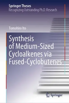 Ito |  Synthesis of Medium-Sized Cycloalkenes via Fused-Cyclobutenes | eBook | Sack Fachmedien