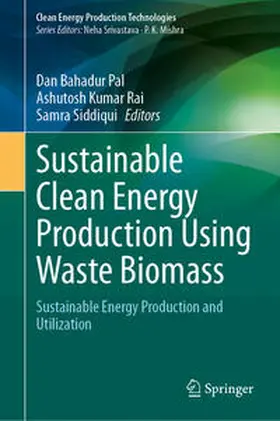 Pal / Rai / Siddiqui |  Sustainable Clean Energy Production Using Waste Biomass | eBook | Sack Fachmedien