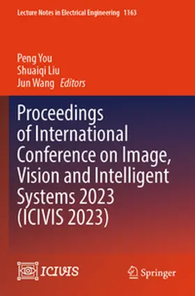 You / Wang / Liu |  Proceedings of International Conference on Image, Vision and Intelligent Systems 2023 (ICIVIS 2023) | Buch |  Sack Fachmedien