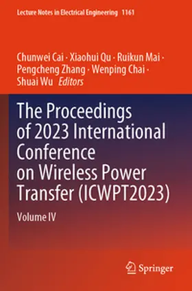 Cai / Qu / Wu |  The Proceedings of 2023 International Conference on Wireless Power Transfer (ICWPT2023) | Buch |  Sack Fachmedien