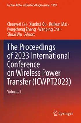 Cai / Qu / Wu |  The Proceedings of 2023 International Conference on Wireless Power Transfer (ICWPT2023) | Buch |  Sack Fachmedien