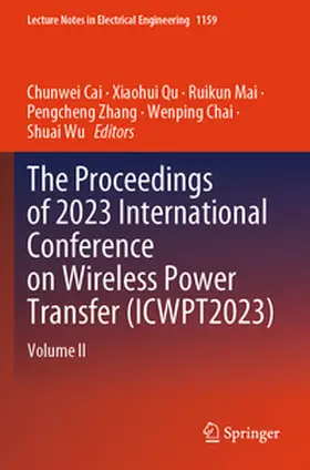 Cai / Qu / Wu |  The Proceedings of 2023 International Conference on Wireless Power Transfer (ICWPT2023) | Buch |  Sack Fachmedien