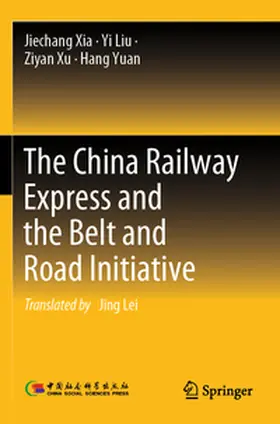 Xia / Liu / Xu |  The China Railway Express and the Belt and Road Initiative | Buch |  Sack Fachmedien