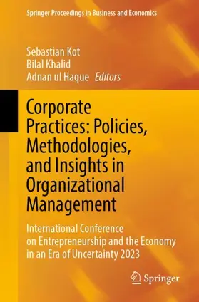 Kot / Haque / Khalid |  Corporate Practices: Policies, Methodologies, and Insights in Organizational Management | Buch |  Sack Fachmedien