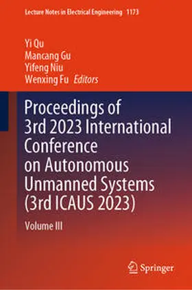 Qu / Gu / Niu |  Proceedings of 3rd 2023 International Conference on Autonomous Unmanned Systems (3rd ICAUS 2023) | eBook | Sack Fachmedien