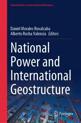 Rocha Valencia / Morales Ruvalcaba |  National Power and International Geostructure | Buch |  Sack Fachmedien