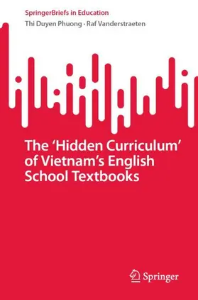 Vanderstraeten / Phuong |  The 'Hidden Curriculum' of Vietnam's English School Textbooks | Buch |  Sack Fachmedien
