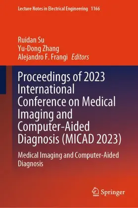 Su / Frangi / Zhang | Proceedings of 2023 International Conference on Medical Imaging and Computer-Aided Diagnosis (MICAD 2023) | Buch | 978-981-97-1334-9 | sack.de